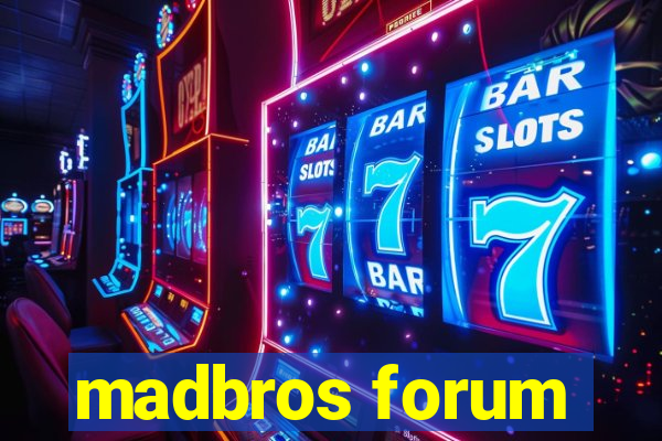 madbros forum